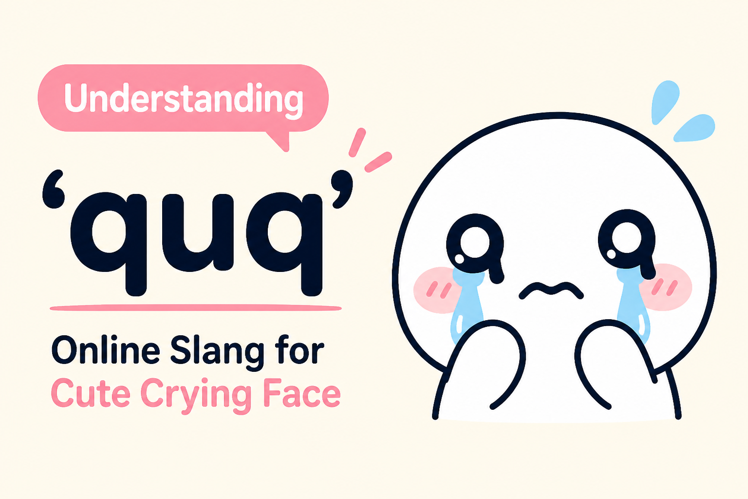 “Understanding ‘quq’: Online Slang for Cute Crying Face”